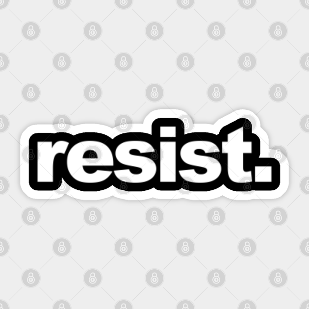 resist. Resist Sticker TeePublic
